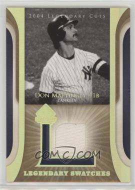 2004 SP Legendary Cuts - Legendary Swatches #LSW-DM - Don Mattingly [Noted]