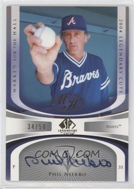 2004 SP Legendary Cuts - Marked for the Hall #MH-PN - Phil Niekro /50