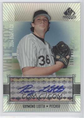 2004 SP Prospects - [Base] #344 - Autographed Draft Picks - Raymond Liotta /400