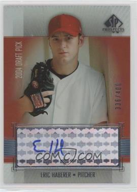 2004 SP Prospects - [Base] #363 - Autographed Draft Picks - Eric Haberer /400