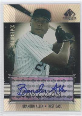 2004 SP Prospects - [Base] #414 - Autographed Draft Picks - Brandon Allen /500