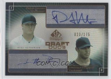 2004 SP Prospects - Draft Duos Autographs #DD-HP - Phil Hughes, Jonathan Poterson /175