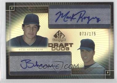 2004 SP Prospects - Draft Duos Autographs #DD-RB - Mark Rogers, Joshua Baker /175