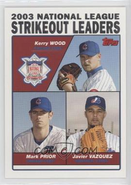 2004 Topps - [Base] #348 - League Leaders - Kerry Wood, Mark Prior, Javier Vazquez