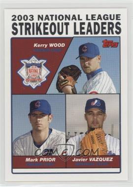 2004 Topps - [Base] #348 - League Leaders - Kerry Wood, Mark Prior, Javier Vazquez