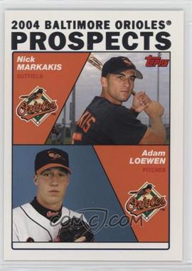 2004 Topps - [Base] #691 - Prospects - Nick Markakis, Adam Loewen