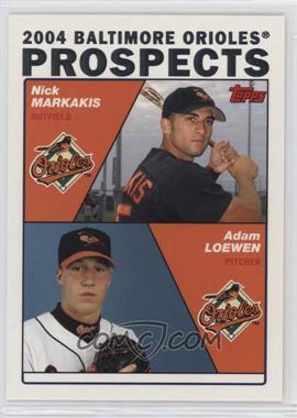 2004 Topps - [Base] #691 - Prospects - Nick Markakis, Adam Loewen