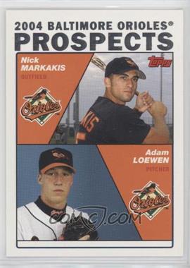 2004 Topps - [Base] #691 - Prospects - Nick Markakis, Adam Loewen