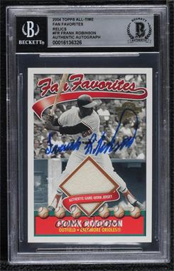2004 Topps All-Time Fan Favorites - Relics #FFR-FR - Frank Robinson [BAS BGS Authentic]