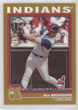 2004 Topps Chrome - [Base] - Gold Refractor #292 - Ben Broussard