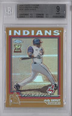 2004 Topps Chrome - [Base] - Gold Refractor #334 - Jody Gerut [BGS 9 MINT]