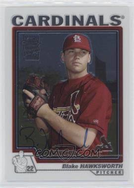 2004 Topps Chrome - [Base] #222 - Blake Hawksworth