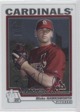 2004 Topps Chrome - [Base] #222 - Blake Hawksworth