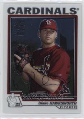 2004 Topps Chrome - [Base] #222 - Blake Hawksworth