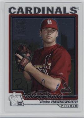 2004 Topps Chrome - [Base] #222 - Blake Hawksworth