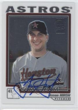 2004 Topps Chrome - [Base] #243 - Jason Hirsh