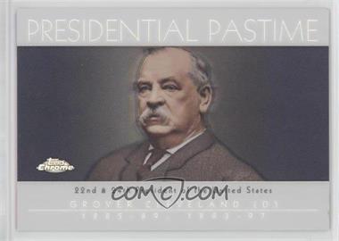 2004 Topps Chrome - Presidential Pastime Refractors #PP22 - Grover Cleveland [EX to NM]