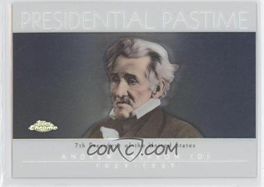 2004 Topps Chrome - Presidential Pastime Refractors #PP7 - Andrew Jackson