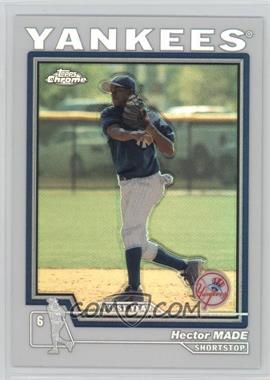 2004 Topps Chrome Traded & Rookies - [Base] - Refractor #T128 - Hector Made