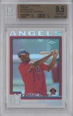 2004 Topps Chrome Traded & Rookies - [Base] - Refractor #T154 - Howie Kendrick [BGS 9.5 GEM MINT]