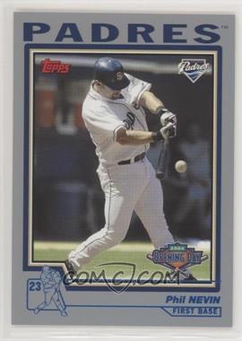 2004 Topps Opening Day - [Base] #134 - Phil Nevin