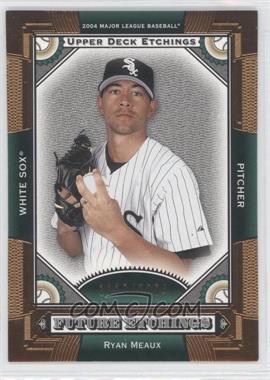 2004 Upper Deck Etchings - [Base] #111 - Future Etchings - Ryan Meaux /2004