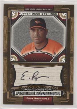 2004 Upper Deck Etchings - [Base] #142 - Future Etchings - Eddy Rodriguez /700