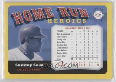 2004 Upper Deck Play Ball - Home Run Heroics #HH-SS3 - Sammy Sosa