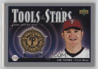 2004 Upper Deck Play Ball - Tools of the Stars #TS-JT - Jim Thome