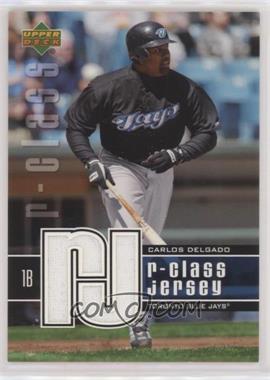 2004 Upper Deck R-Class - Jerseys #CD - Carlos Delgado