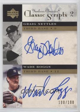 2004 Upper Deck Yankees Classics - Classic Scripts 2 #NB - Graig Nettles, Wade Boggs /100