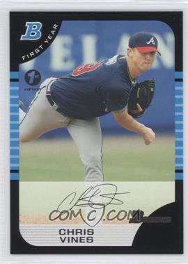 2005 Bowman - [Base] - 1st Edition #187 - First Year - Chris Vines