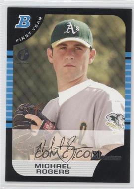 2005 Bowman - [Base] - 1st Edition #203 - First Year - Michael Rogers