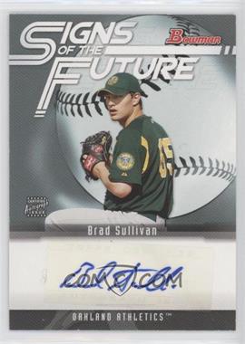 2005 Bowman - Signs of the Future #SOF-BS - Bradley Sullivan