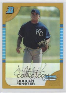 2005 Bowman Chrome - [Base] - Gold Refractor #168 - First Year - Darren Fenster /50