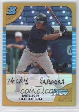 2005 Bowman Chrome - [Base] - Gold Refractor #190 - First Year - Melky Cabrera /50