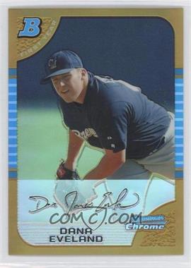 2005 Bowman Chrome - [Base] - Gold Refractor #211 - First Year - Dana Eveland /50