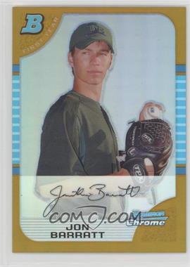 2005 Bowman Chrome - [Base] - Gold Refractor #236 - First Year - Jon Barratt /50