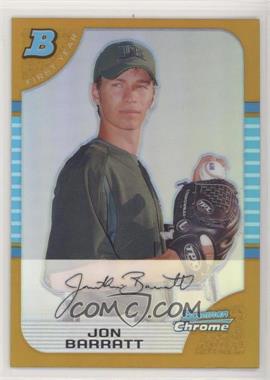 2005 Bowman Chrome - [Base] - Gold Refractor #236 - First Year - Jon Barratt /50