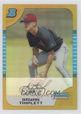 2005 Bowman Chrome - [Base] - Gold Refractor #260 - First Year - Bryan Triplett /50