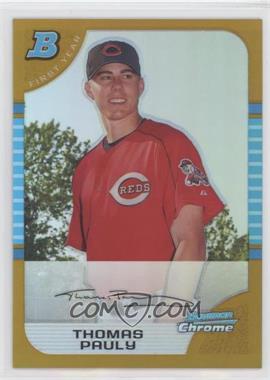2005 Bowman Chrome - [Base] - Gold Refractor #327 - First Year - Thomas Pauly /50 [EX to NM]