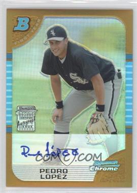 2005 Bowman Chrome - [Base] - Gold Refractor #346 - First Year Autograph - Pedro Lopez /50