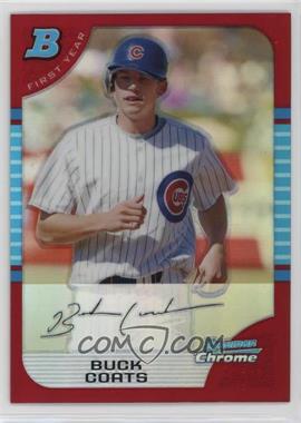2005 Bowman Chrome - [Base] - Red Refractor #278 - First Year - Buck Coats /5