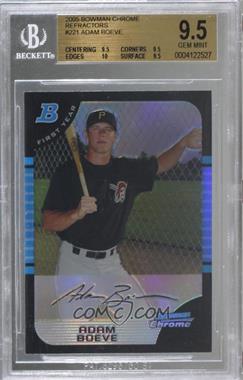 2005 Bowman Chrome - [Base] - Refractor #221 - First Year - Adam Boeve [BGS 9.5 GEM MINT]