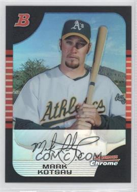 2005 Bowman Chrome - [Base] - Refractor #33 - Mark Kotsay