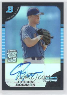 2005 Bowman Chrome - [Base] - Refractor #347 - First Year Autograph - Shawn Bowman /500