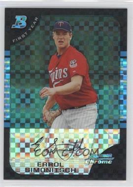 2005 Bowman Chrome - [Base] - X-Fractor #217 - First Year - Errol Simonitsch /225