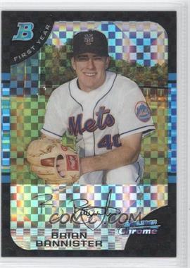 2005 Bowman Chrome - [Base] - X-Fractor #225 - First Year - Brian Bannister /225