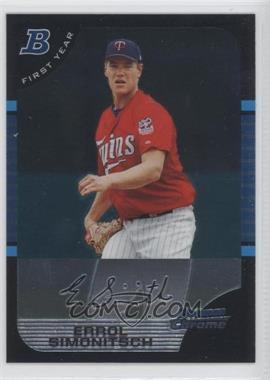 2005 Bowman Chrome - [Base] #217 - First Year - Errol Simonitsch