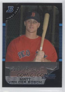 2005 Bowman Chrome - [Base] #218 - First Year - Matt Van Der Bosch